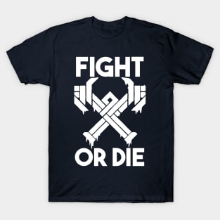 Fight or Die T-Shirt